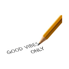Pencil writing “Good Vibes Only” message on white paper for motivational design