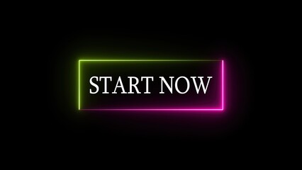 Neon sign with the text start now displayed inside a glowing frame on a black background suitable for website or app promotion