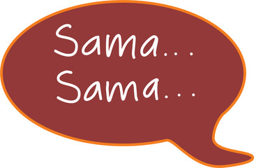 Repeating Name in a Speech Bubble: Sama... Sama...