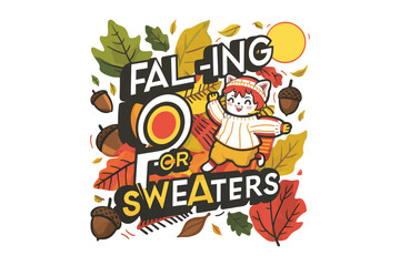 Autumn "Fall-ing for Sweaters" Vector 2D Flat T-Shirt Design with White Background