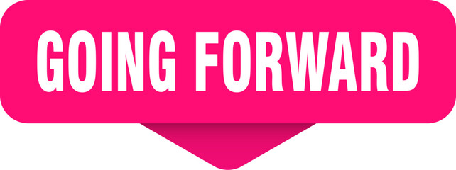 going forward sticker. going forward sign on transparent background