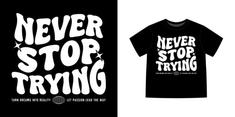 Futuristic motivational quotes t shirt design, vector graphic, typography poster or tshirts streetwear and urban style