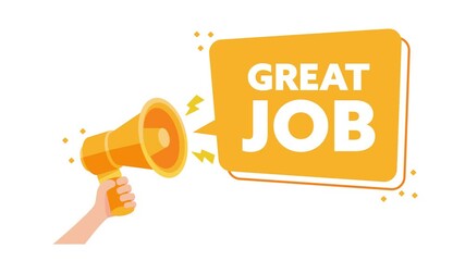 Hand holding megaphone with great job message