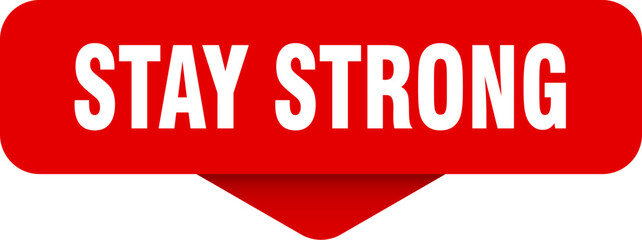 stay strong sticker. stay strong sign on transparent background