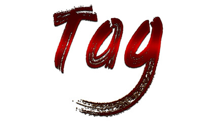 3D blood red word design of Tag on white background.	
