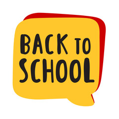 Yellow speech bubble - back to school. Flat vector illustration. Hand drawn graphic design on white background.