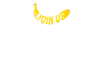 Naklejka premium Join us, text written on yellow ripe banana. White background. Copy space.