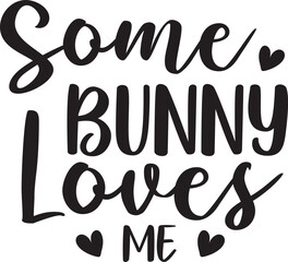 some bunny loves me