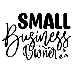 Small Business T-Shirt Design – Motivational Entrepreneur SVG Vector File