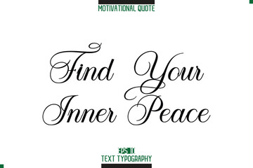 Fototapeta premium Find Your Inner Peace Modern Typography Text Motivational Caption