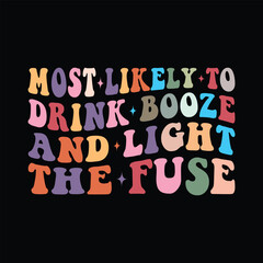 Most Likely to drink booze and light the Fuse