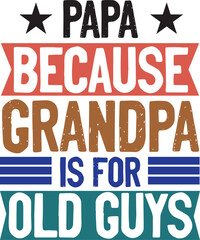 papa because grandpa is for