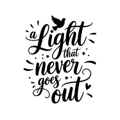 A Light That Never Goes Out. Memorial Quotes Vector Design Isolated on White Background