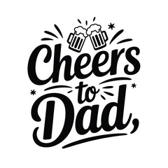 Cheers to dad