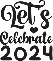 Let's Celebrate 2024 svg