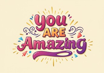 Vibrant 'You Are Amazing' Lettering: A Cheerful Hand-Lettered Design