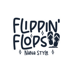 Fototapeta premium Flippin flops summer vibe chill nana life
