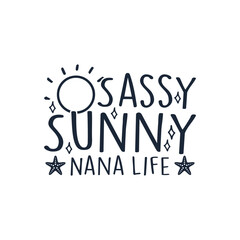 Fototapeta premium Sassy sunny summer vibe chill nana life