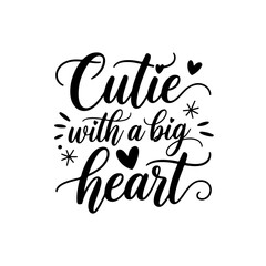 Cutie with a Big Heart. Baby Girl Quotes Vector Design Isolated on White Background