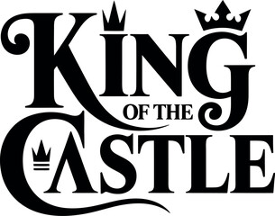 King of the Castle DAD svg design