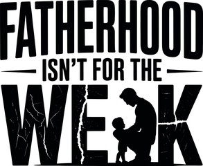 Obraz premium Fatherhood Isn’t for the Weak DAD svg design