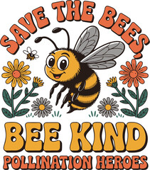 Save the Bees Bee Kind pollination heroes T-Shirt Design