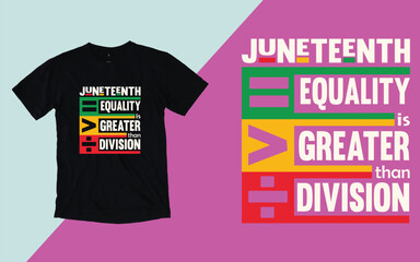 Juneteenth Equality is greater than division, Juneteenth Day t shirt
