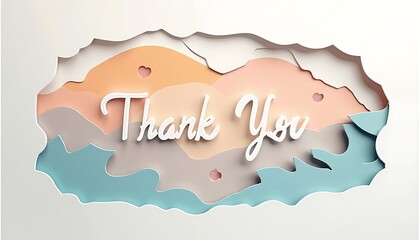 Thank You Paper Cut Art with Soft Colors and Hearts