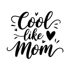 Cool Like Mom. Baby Boy Quotes Vector Design Isolated on White Background