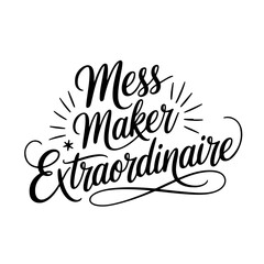 Mess Maker Extraordinaire. Baby Boy Quotes Vector Design Isolated on White Background