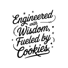 Engineered with Wisdom, Fueled by Cookies – Grandpa Life. Grandpa Quotes Vector Design Isolated on White Background