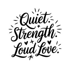 Quiet Strength. Loud Love.. Grandpa Quotes Vector Design Isolated on White Background