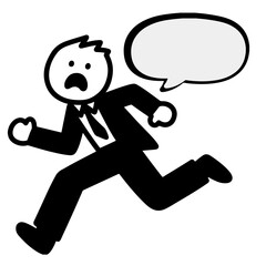 A stressed businessman running with a speech bubble, illustrated in a simple black and white style.