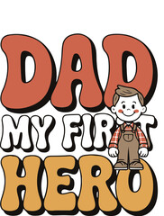 Dad My First Hero T-Shirt Design