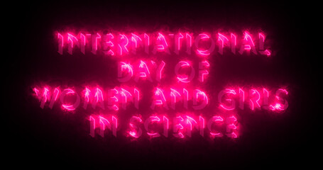 International Day of Women and Girls in Science text animation.Women and Girls text background.Neon-colored Women and Girls text for banner,social media, and Science.Easy to put into any video.