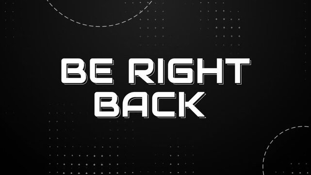 Be right back dark minimalis looping for stream overlay