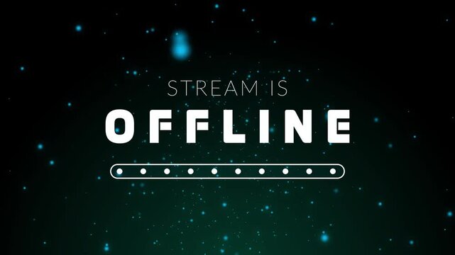 Stream overlay stream is offline with particle looping