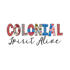 Colonial Spirit Alive - Patriotic Design for Apparel