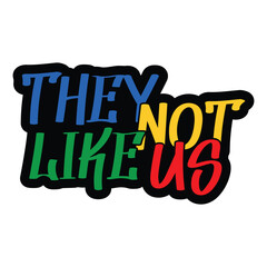 They not like us, Black history, Juneteenth