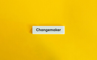Changemaker Word and Concept Image. Innovator, Social entrepreneur, Reformer, Trailblazer, Agent of change, Visionary, Activist, Disruptor, Leader, Catalyst, or
Transformer.