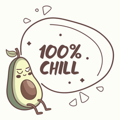 Avocado in Speech Bubble Saying ‘100% Chill’ Fun Vector Art Design