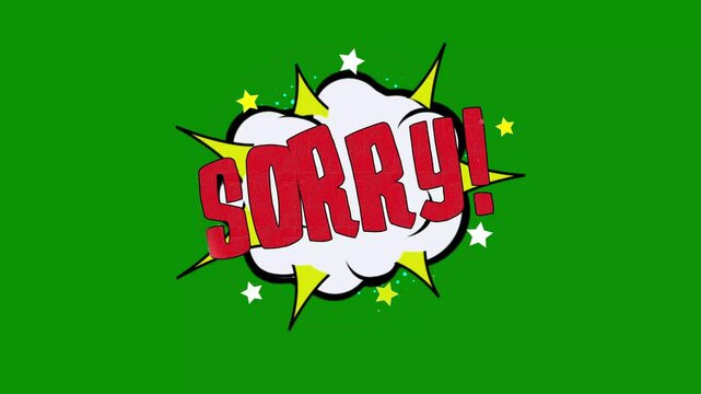 sorry Word cartoon bubble explosions Popup Style Expressions Colored Bomb, sorry Pop Art Comic Text Animation with Exploding Cartoon Bubbles on Green Screen Background in 4K Motion Graphics.