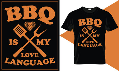 BBQ Is My Love Language Barbecue Themed Typography for T-Shirt Printing