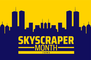 Fototapeta premium Skyscraper Month background banner or poster design template. observed every year in June. Holiday concept. Use to any Template, card, poster, placard, template.