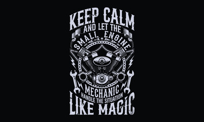 Keep calm and let the small engine mechanic handle the situation like magic - Small Engine Mechanic, Compact Engine Troubleshooting and Performance Tuning