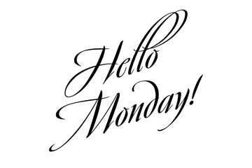 Hello Monday! - text message, Hello Monday!
