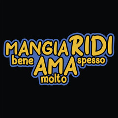 Mangia Bene Ridi Spesso Ama Molto  Trendy T-shirt Design
