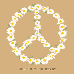 Daisy flowers peace sign with follow your heart quote boho inspirational art on beige background. Vintage floral peace sign with daisies illustration t-shirt print