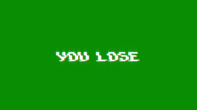you lose text looped animation with glitch effect on green black background. Glitch title video game screen. lose you