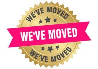 we've moved. we've moved round pink and gold label isolated on transparent background